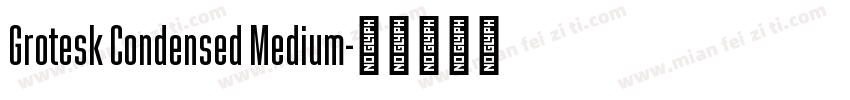 Grotesk Condensed Medium字体转换